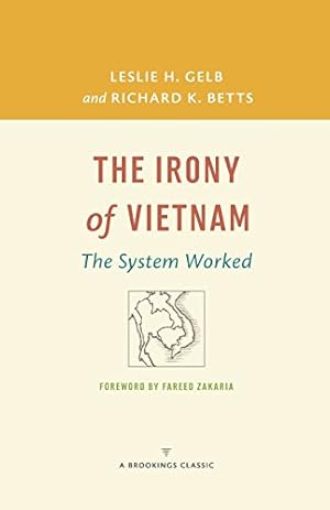 Seller image for The Irony of Vietnam: The System Worked (A Brookings Classic) by Gelb, Leslie H., Betts, Richard K. [Paperback ] for sale by booksXpress