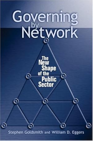 Imagen del vendedor de Governing by Network: The New Shape of the Public Sector by Goldsmith, Stephen, Eggers, William D. [Paperback ] a la venta por booksXpress