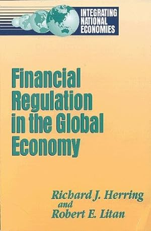 Immagine del venditore per Financial Regulation in the Global Economy (Integrating National Economies) by Herring, Richard, Litan, Robert E. [Paperback ] venduto da booksXpress