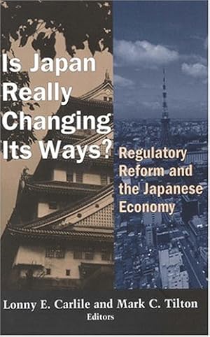 Seller image for Is Japan Really Changing Its Ways?: Regulatory Reform and the Japanese Economy [Paperback ] for sale by booksXpress