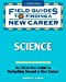 Immagine del venditore per Science (Field Guides to Finding a New Career (Hardcover)) [Hardcover ] venduto da booksXpress