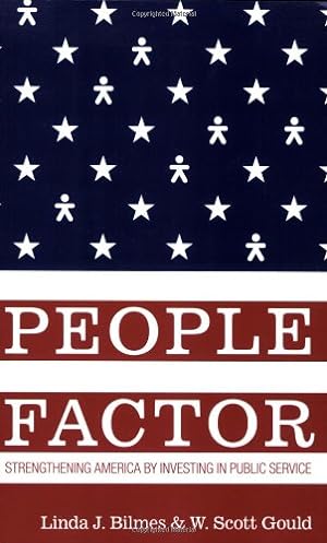 Seller image for The People Factor: Strengthening America by Investing in Public Service by Bilmes, Linda J., Gould, W. Scott [Paperback ] for sale by booksXpress
