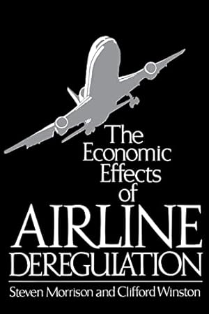 Seller image for The Economic Effects of Airline Deregulation (Studies in the Regulation of Economic Activity) by Morrison, Steven, Winston, Clifford [Paperback ] for sale by booksXpress