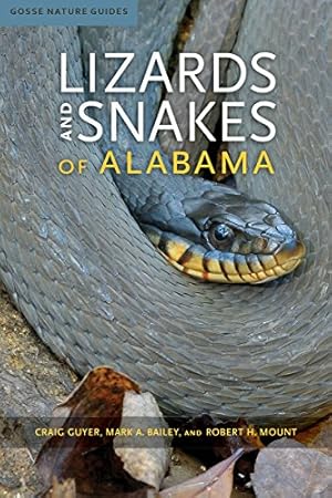 Seller image for Lizards and Snakes of Alabama (Gosse Nature Guides) by Guyer, Craig, Bailey Ph.D., Dr. Mark A., Mount, Robert H. [Paperback ] for sale by booksXpress