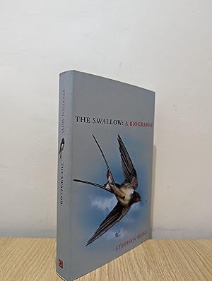 The Swallow: A Biography (The Bird Biography Series, 3) (Signed First Edition)