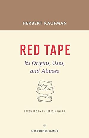 Immagine del venditore per Red Tape: Its Origins, Uses, and Abuses (A Brookings Classic) by Kaufman, Herbert [Paperback ] venduto da booksXpress