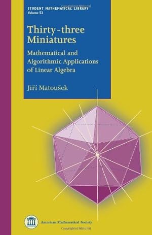 Imagen del vendedor de Thirty-three Miniatures: Mathematical and Algorithmic Applications of Linear Algebra (Student Mathematical Library) [Soft Cover ] a la venta por booksXpress