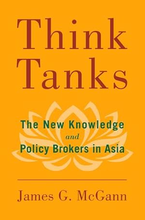 Immagine del venditore per Think Tanks: The New Knowledge and Policy Brokers in Asia by McGann [Paperback ] venduto da booksXpress