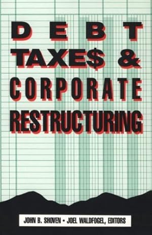 Imagen del vendedor de Debt, Taxes and Corporate Restructuring [Paperback ] a la venta por booksXpress
