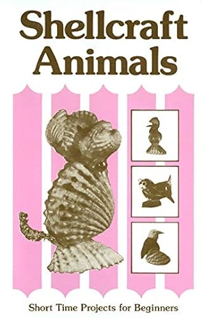 Seller image for Shellcraft Animals: Short Time Projects for Beginners [Soft Cover ] for sale by booksXpress