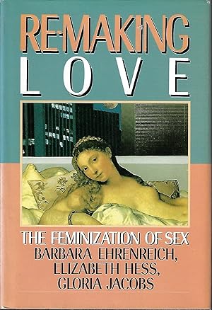 Immagine del venditore per Re-Making Love: The Feminization of Sex venduto da Firefly Bookstore