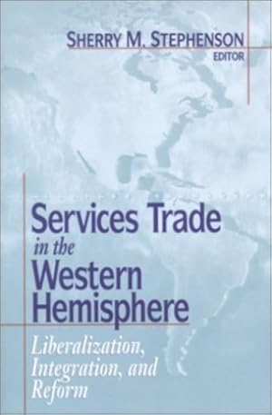 Seller image for Services Trade in the Western Hemisphere: Liberalization, Integration, and Reform [Paperback ] for sale by booksXpress