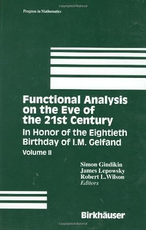 Seller image for Functional Analysis on the Eve of the 21st Century: In Honor of the Eightieth Birthday of I. M. Gelfand, Vol. 2 (Progress in Mathematics, PM132) [Hardcover ] for sale by booksXpress