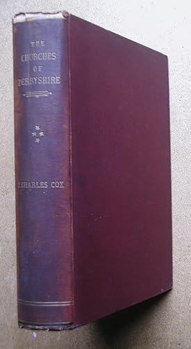 Notes on the Churches of Derbyshire. Vol. IV. The Hundred of Morleston and Litchurch: And General...