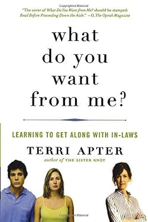 Immagine del venditore per What Do You Want from Me?: Learning to Get Along with In-Laws venduto da WeBuyBooks 2