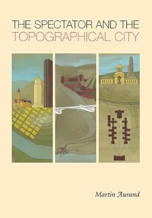 Bild des Verkufers fr The Spectator and the Topographical City by Aurand, Martin [Paperback ] zum Verkauf von booksXpress