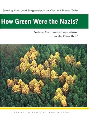 Immagine del venditore per How Green Were the Nazis?: Nature, Environment, and Nation in the Third Reich (Ecology & History) [Paperback ] venduto da booksXpress