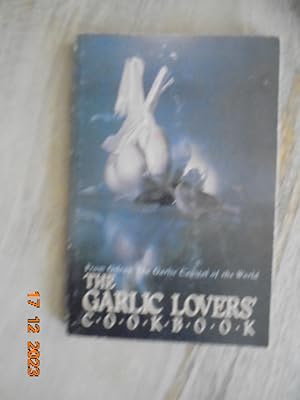 Seller image for Garlic Lovers' Cookbook from Gilroy, the Garlic Capital of the World for sale by Les Livres des Limbes