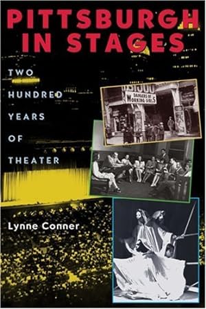 Seller image for Pittsburgh in Stages: Two Hundred Years of Theater by Conner, Lynne [Hardcover ] for sale by booksXpress