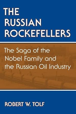 Bild des Verkufers fr The Russian Rockefellers: The Saga of the Nobel Family and the Russian Oil Industry by Tolf, Robert W. [Paperback ] zum Verkauf von booksXpress