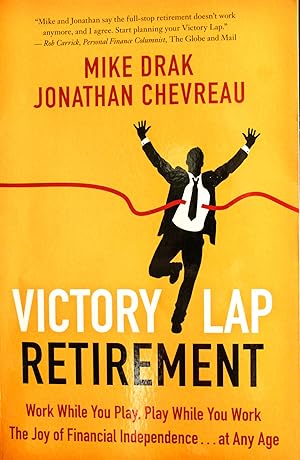 Seller image for Victory Lap Retirement: Work While You Play, Play While You Work - The Joy of Financial Independence.at Any Age for sale by Mad Hatter Bookstore