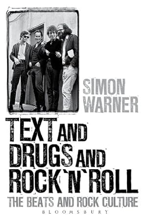 Seller image for Text and Drugs and Rock 'n' Roll: The Beats and Rock Culture by Warner, Simon [Hardcover ] for sale by booksXpress