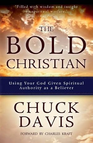 Seller image for The Bold Christian: Using Your God Given Spiritual Authority as a Believer by Davis, Rev. Dr. Chuck [Paperback ] for sale by booksXpress