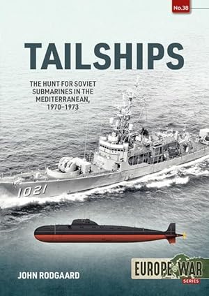 Bild des Verkufers fr Tailships: Hunting Soviet Submarines in the Mediteranean 1970-1973 zum Verkauf von moluna