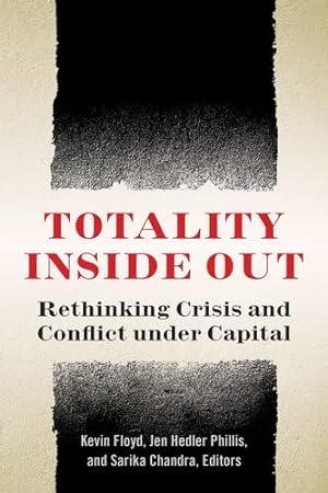 Seller image for Totality Inside Out: Rethinking Crisis and Conflict under Capital [Hardcover ] for sale by booksXpress