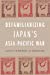 Seller image for Defamiliarizing Japanâ  s Asia-Pacific War [Hardcover ] for sale by booksXpress