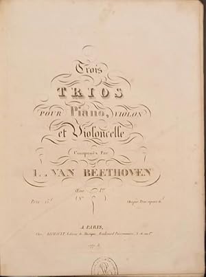 Bild des Verkufers fr TROIS TRIOS POUR PIANO, VIOLON ET VIOLONCELLE (Oeuv. 1er). 1828 circa (Pl.n1771). zum Verkauf von studio bibliografico pera s.a.s.