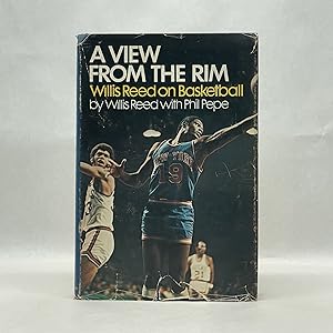 A VIEW FROM THE RIM: WILLIS REED ON BASKETBALL