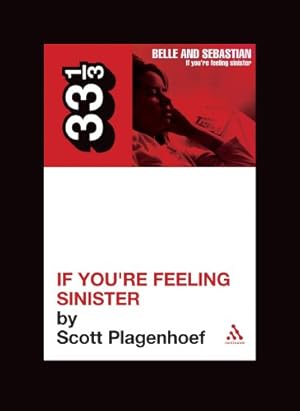 Image du vendeur pour Belle and Sebastian's If You're Feeling Sinister (33 1/3) by Plagenhoef, Scott [Paperback ] mis en vente par booksXpress