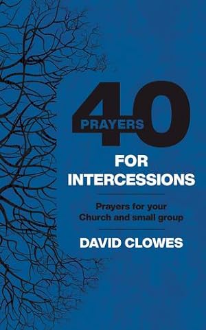 Seller image for 40 PRAYERS FOR INTERCESSIONS by David Clowes [Unknown Binding ] for sale by booksXpress