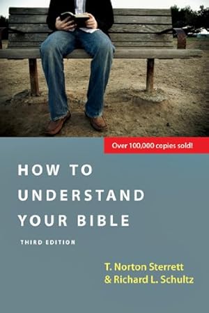 Imagen del vendedor de How to Understand Your Bible by Sterrett, T. Norton, Schultz, Richard L. [Paperback ] a la venta por booksXpress