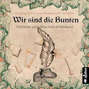 Seller image for Wir sind die Bunten. Erlebnisse auf dem Festival-Mediaval for sale by moluna