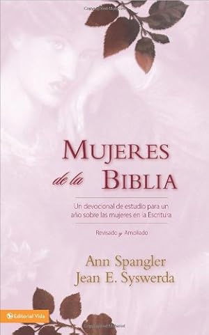 Image du vendeur pour Mujeres de la Biblia: Un devocional de estudio para un año sobre las mujeres de la Escritura (Spanish Edition) by Spangler, Ann, Syswerda, Jean E. [Hardcover ] mis en vente par booksXpress