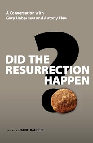 Seller image for Did the Resurrection Happen?: A Conversation with Gary Habermas and Antony Flew (Veritas Forum Books) by Gary R. Habermas, Antony Flew [Paperback ] for sale by booksXpress