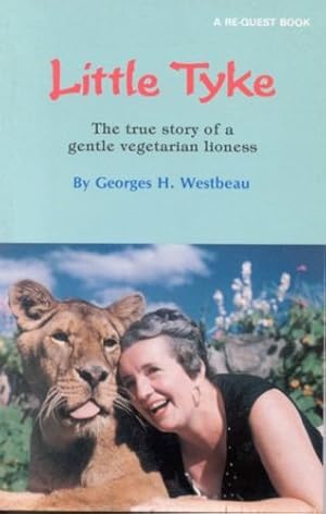 Seller image for Little Tyke: The True Story of a Gentle Vegetarian Lioness (Re-Quest Book) by Westbeau, Georges H [Paperback ] for sale by booksXpress