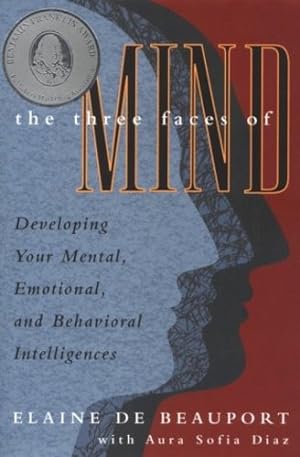 Seller image for The Three Faces of Mind: Developing Your Mental, Emotional, and Behavioral Intelligences by De Beauport, Elaine [Hardcover ] for sale by booksXpress