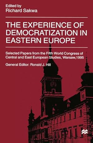 Seller image for The Experience of Democratization in Eastern Europe for sale by BuchWeltWeit Ludwig Meier e.K.