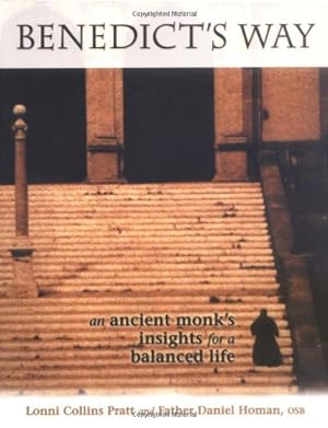 Seller image for Benedict's Way: An Ancient Monk's Insights for a Balanced Life by Pratt, Lonni Collins, Homan OSB, Daniel [Paperback ] for sale by booksXpress