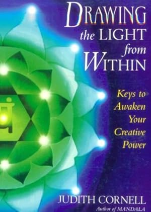 Seller image for Drawing the Light from Within: Keys to Awaken Your Creative Power by Cornell PhD, Judith [Paperback ] for sale by booksXpress