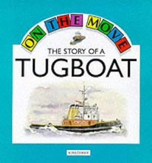 Seller image for The Story of a Tugboat (On the Move S.) for sale by WeBuyBooks