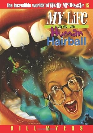 Seller image for My Life as a Human Hairball (The Incredible Worlds of Wally McDoogle #15) by Myers, Bill [Paperback ] for sale by booksXpress