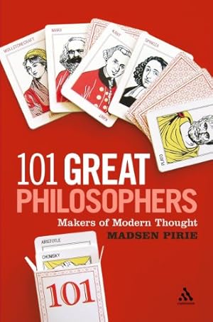 Imagen del vendedor de 101 Great Philosophers: Makers of Modern Thought by Pirie, Madsen [Paperback ] a la venta por booksXpress