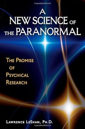 Immagine del venditore per A New Science of the Paranormal: The Promise of Psychical Research by LeShan PhD, Lawrence [Paperback ] venduto da booksXpress