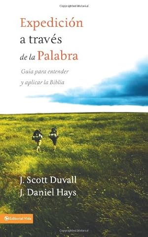 Seller image for Expedici ³n a trav ©s de la palabra: Gu ­a para entender y aplicar la Biblia (Spanish Edition) by Duvall, J. Scott, Hays, J. Daniel [Paperback ] for sale by booksXpress