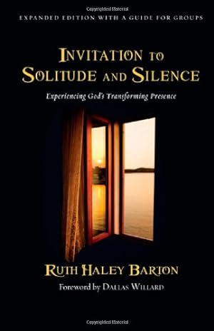 Seller image for Invitation to Solitude and Silence: Experiencing God's Transforming Presence by Barton, Ruth Haley [Hardcover ] for sale by booksXpress