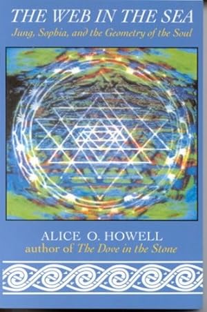 Bild des Verkufers fr The Web in the Sea: Jung, Sophia, and the Geometry of the Soul by Howell, Alice O [Paperback ] zum Verkauf von booksXpress